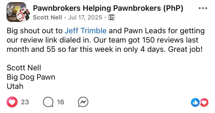 Facebook post from Scott Nell of Big Dog Pawn thanking Jeff Trimble and Pawn Leads: 150 reviews last month, 55 this week in 4 days
